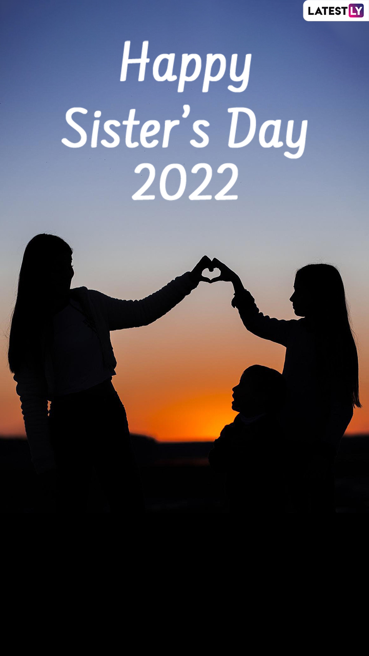 Happy Sister’s Day 2022: Celebrate the Day by Sending Wishes and Quotes ...