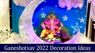Ganesh Chaturthi 2022 Last-Minute Decoration Ideas: Beautiful Ways To Decorate Your Home This Ganeshotsav