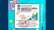 Labour Ministry Offering Rs 1.55 Lakh to Workers Employed From 1990 to 2021? Here&rsquo;s a Fact Check of The Fake News Going Viral