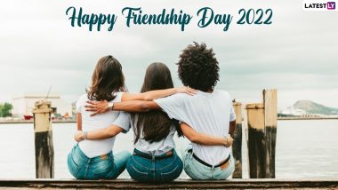 Happy Friendship Day 2022 Wishes & HD Images, Quotes on BFFs, Sayings, Greetings, SMS and Thoughts To Celebrate All the Best and Loving Buddies in Your Life