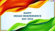 Independence Day 2022 Images & HD Wallpapers for Free Download Online: Wish Happy Indian Independence Day With WhatsApp Stickers, Patriotic Quotes and Greetings on 15th of August