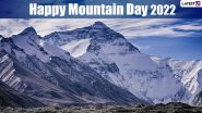 Mountain Day 2022: Scenic Images, Beautiful Pics & HD Wallpapers of the Peaks To Send to Your Loved Ones!