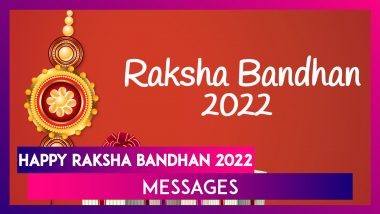 Raksha Bandhan 2022 Wishes: Send Happy Rakhi Greetings, HD Images & Quotes to Your Siblings