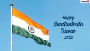 Happy Independence Day 2022 HD Images & Tiranga DP Wallpapers for Free Download Online: Swatantrata Diwas Status, Quotes, WhatsApp Stickers and Facebook Messages for Family and Friends