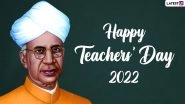 Teachers&rsquo; Day 2022 Date in India: Know History, Significance and Ways To Celebrate This Day Marking Dr Sarvepalli Radhakrishnan&rsquo;s Birth Anniversary