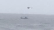 Maharashtra: Coast Guard Rescues 10 Fishermen From Stranded Fishing Boat off Murud Janjira Coast (Watch Video)