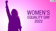 Women&rsquo;s Equality Day 2022: Why Purple? Know Significance of the Colour Purple and Other Colours Used To Depict Emotions on This Day