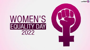 Women’s Equality Day 2022 Quotes & Messages: WhatsApp Video, Greetings, GIFs, Sayings, Images and HD Wallpapers To Celebrate Women Empowerment