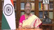 India News | India Can Be Credited to Have Helped the World Discover True Potential of Democracy: President Murmu