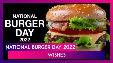 Happy National Burger Day 2022 Images, HD Wallpapers, Wishes & Quotes To Celebrate the Meal Day!