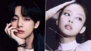 BTS V aka Kim Taehyung and BLACKPINK's Jennie New Allegedly Leaked Pic Goes Viral; Fans Worry As Unknown Person Gives New Disclosure to The Dating Rumors!