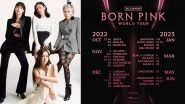 BLACKPINK Announce Their Schedule for &lsquo;Born Pink&rsquo; World Tour (View Pic)