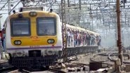 Mega Block on Sunday, September 25, 2022: Mumbai Local Train Services To Be Affected on Central and Harbour Line, Jumbo Block on Western Railway for 5 Hours; Check Details Here