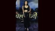 Pishachini: Nyrraa Banerjee Says &ldquo;It Has Been a Tricky Shoot; the Show Gives Me a Great Opportunity To Experiment as an Actor&rdquo;