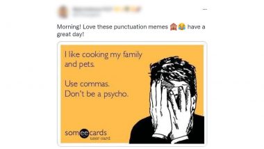 National Punctuation Day 2022 Funny Memes and Hilarious Jokes About Oxford Comma Saving Lives and Incorrect Usage Throwing People off the Edge