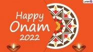 Happy Thiruvonam 2022 Wishes & Messages To Share With Loved Ones As You Celebrate the Most Important Day of Onam Festivities