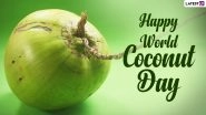 World Coconut Day 2022 Wishes & HD Images: Celebrate the Nutritious Fruit Day by Sending Quotes, Funny Messages and Greetings