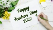 Happy Teachers&rsquo; Day 2022 in India: Date, Significance And How This Day Is Celebrated To Honour Sarvepalli Radhakrishnan and Our Greatest Educators