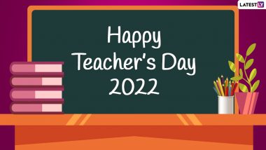 Teachers Day 2022 Images, Wishes & Quotes: WhatsApp Stickers, SMS,  Greetings, HD Wallpapers and Facebook Messages To Wish Our Favourite  Teachers | 🙏🏻 LatestLY