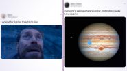 Jupiter Funny Memes, Images and Reactions Go Viral as The Giant Gas Planet Comes Closest to Earth in 59 Years; View Tweets