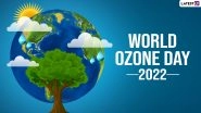 World&nbsp;Ozone Day 2022 Quotes & HD Images: Greetings, Messages, Slogans, Posters and Sayings To Celebrate the Global Occasion&nbsp;