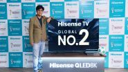 Business News | Hisense Jumps to Global No 2 TV Brand. Launches Two New Future Ready TV Series This Festive Season. Buy & Fly for FIFA 2022 World Cup in Qatar