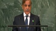 World News | Pakistan PM Shehbaz Sharif Calls for Peace with India at UN General Assembly