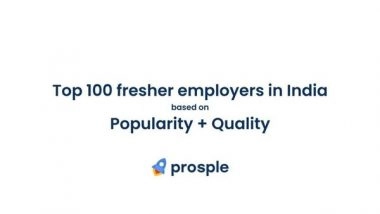 Business News | Prosple Releases a List of Top 100 Fresher Employers in India