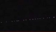 UFO or Aliens Coming to Earth? Videos of SpaceX Starlink Satellite Train Leave Netizens Wondering