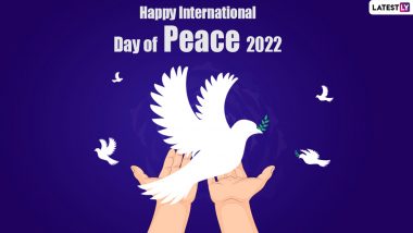 Happy International Day of Peace 2022 Messages: Send Meaningful Quotes, WhatsApp Greetings, HD Images & Wallpapers on This Annual UN Observance