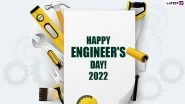 Happy Engineer&rsquo;s Day 2022 Greetings: WhatsApp Messages, HD Images, Wallpapers and SMS to Wish on Visvesvaraya Jayanti