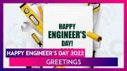 Happy Engineer&rsquo;s Day 2022 Greetings: Images, Quotes and Messages To Share on This Day for Engineers
