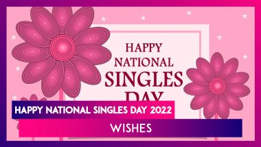 Happy National Singles Day 2022 Wishes and Messages To Appreciate Your Single Friends on Their Day