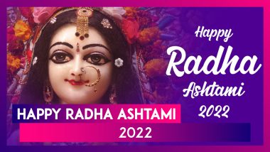 Happy Radha Ashtami 2022 Wishes, Quotes, Greetings, Pics & Messages To Share With Friends and Family