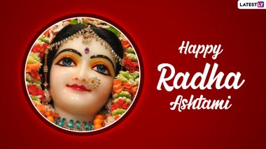 Radha Ashtami 2022 Date in India: Know Significance, Celebrations, Shubh Muhurat and Puja Vidhi To Celebrate Goddess Radha’s Birth