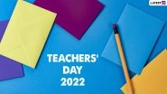 Happy Teachers&rsquo; Day 2022 Images & HD Wallpapers for Free Download Online: Send Teachers Day Greetings, Quotes, SMS and WhatsApp Messages on September 5