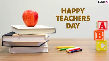 Happy Teachers’ Day 2022 Messages & Greetings: Gratitude Quotes, WhatsApp Status, HD Wallpapers, Thoughts, SMS and Images To Greet Your Teachers