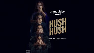 Hush Hush OTT Premiere: Juhi Chawla, Soha Ali Khan, Ayesha Jhulka, Kritika Kamra’s Series to Stream on Amazon Prime Video from September 22 (View Poster)