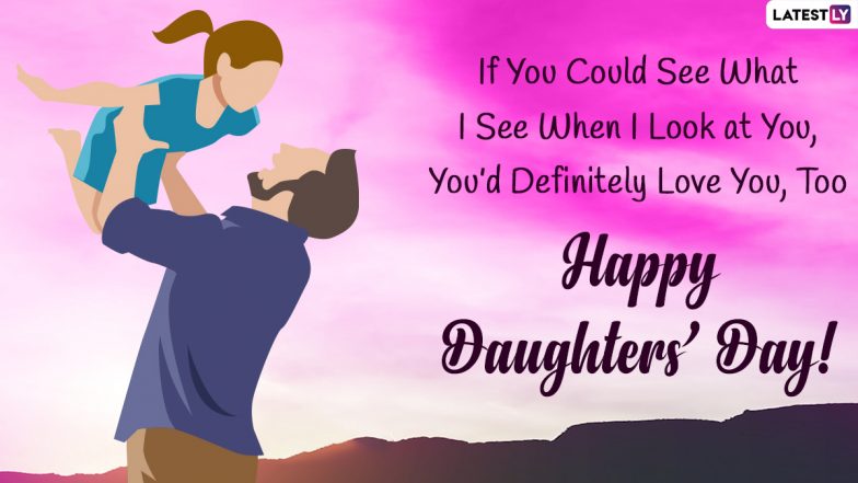 National Daughters Day 2022 Wishes & Images for Free Download Online: WhatsApp Messages, Greetings, Quotes, SMS and Wallpapers for the Day | ???????? LatestLY