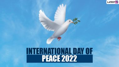 International Day of Peace 2022 Quotes To Share With Everyone You Know To Understand the Importance of Building a Peaceful Society on World Peace Day