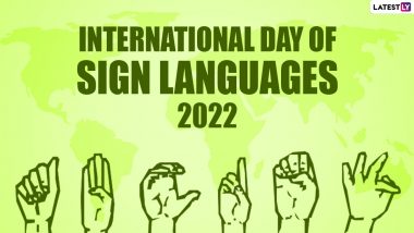 International Day of Sign Languages 2022 Date & Theme: Know All About Why Learning Sign Language Is Important on This Observance by World Federation of the Deaf