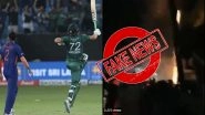 'Kashmir Celebrations FAKE VIDEO' After Pakistan Defeats India in Asia Cup 2022 Super 4 Cricket Match Goes Viral, Srinagar Police Debunks Viral News