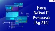 National IT Professionals Day 2022 Images and HD Wallpapers for Free Download Online: WhatsApp Messages, Greetings and Facebook Quotes To Thank All the Tech Experts