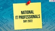 National IT Professional Day 2022 Wishes & Greetings: WhatsApp Messages, SMS, Quotes, Images & HD Wallpapers To Appreciate the IT Professionals