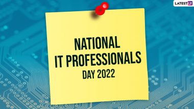 National IT Professional Day 2022 Wishes & Greetings: WhatsApp Messages, SMS, Quotes, Images & HD Wallpapers To Appreciate the IT Professionals