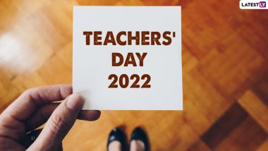Teachers' Day 2022 Messages & Pictures: WhatsApp Quotes, HD Wallpapers, Thoughts, Warm Greetings and SMS To Wish Your Mentors & Educators