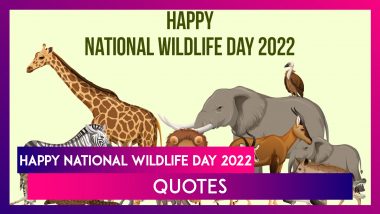 National Wildlife Day 2022 Quotes & Messages To Raise Awareness About Conservation of Animal Species