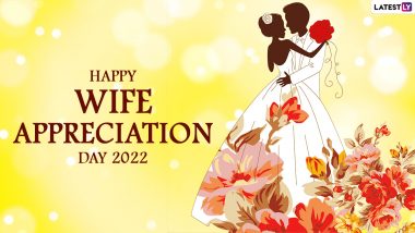 National Wife Appreciation Day 2022 Greetings: WhatsApp Messages, Quotes, HD Images and Wallpapers To Express Gratitude to Your Wife
