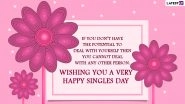 Happy National Singles Day 2022 in United States: Quotes, Sayings, Wishes, Messages and Facebook Status Pictures To Wish All the Singletons