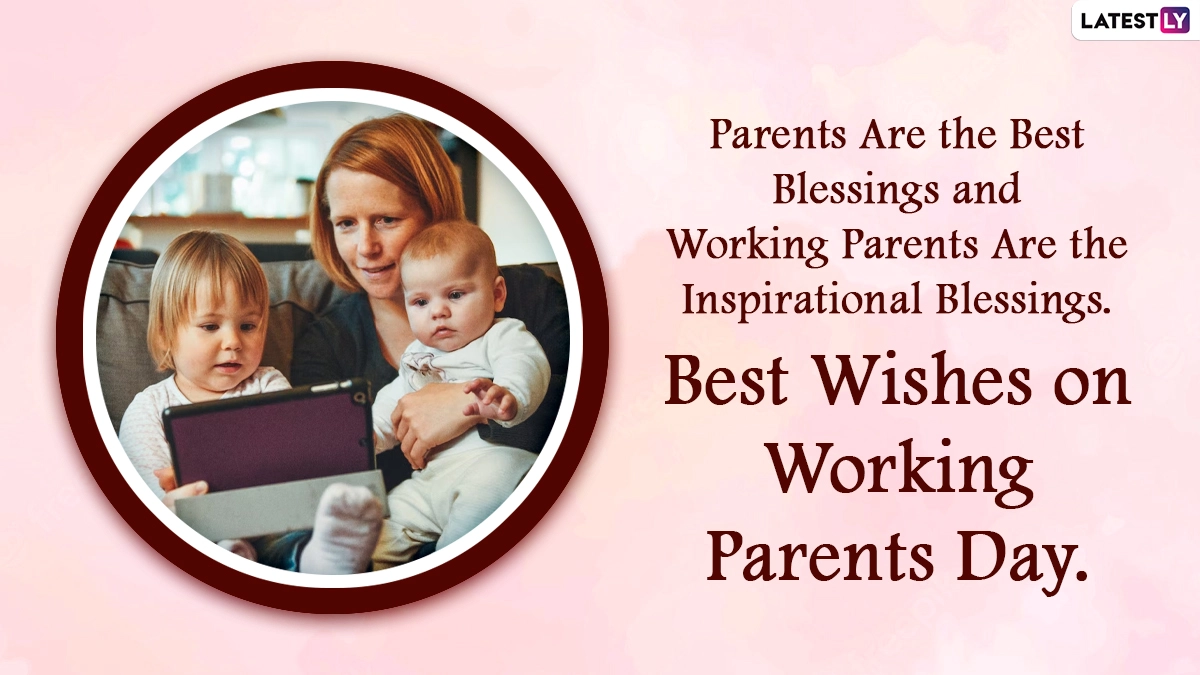Working Parents Day 2022 Wishes & Images Sweet Quotes, Messages, HD